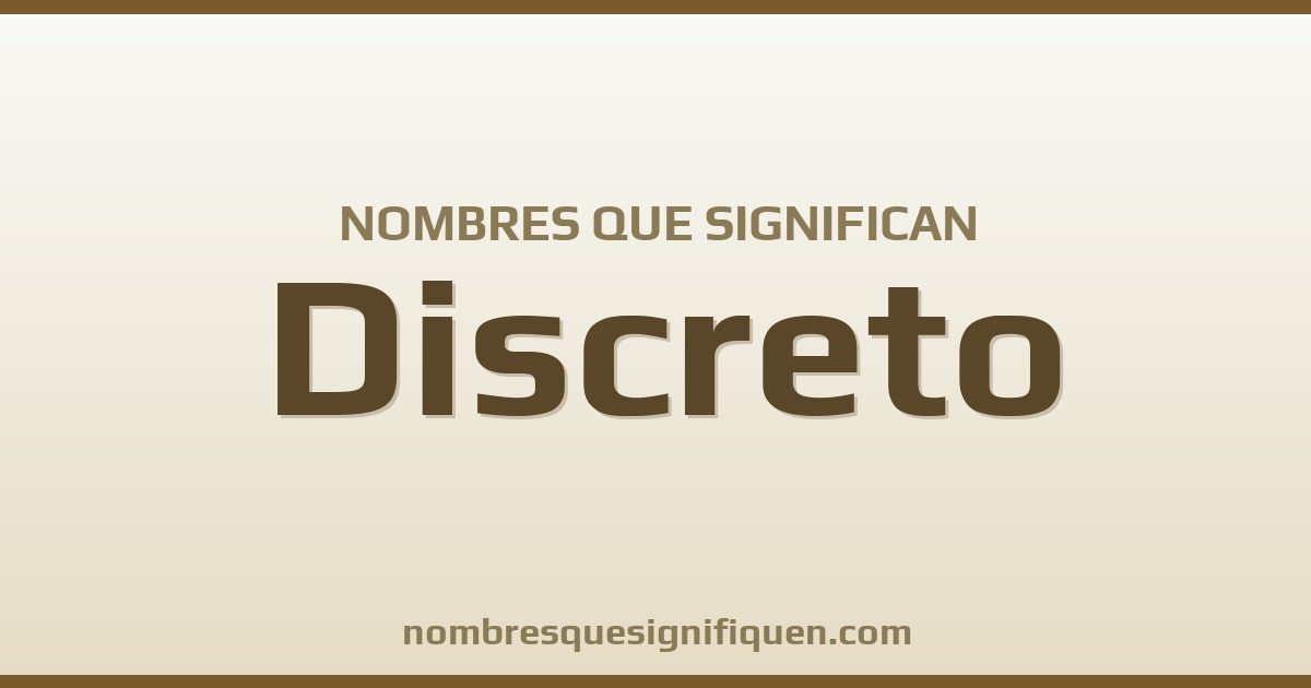 Nombres que significan discreto