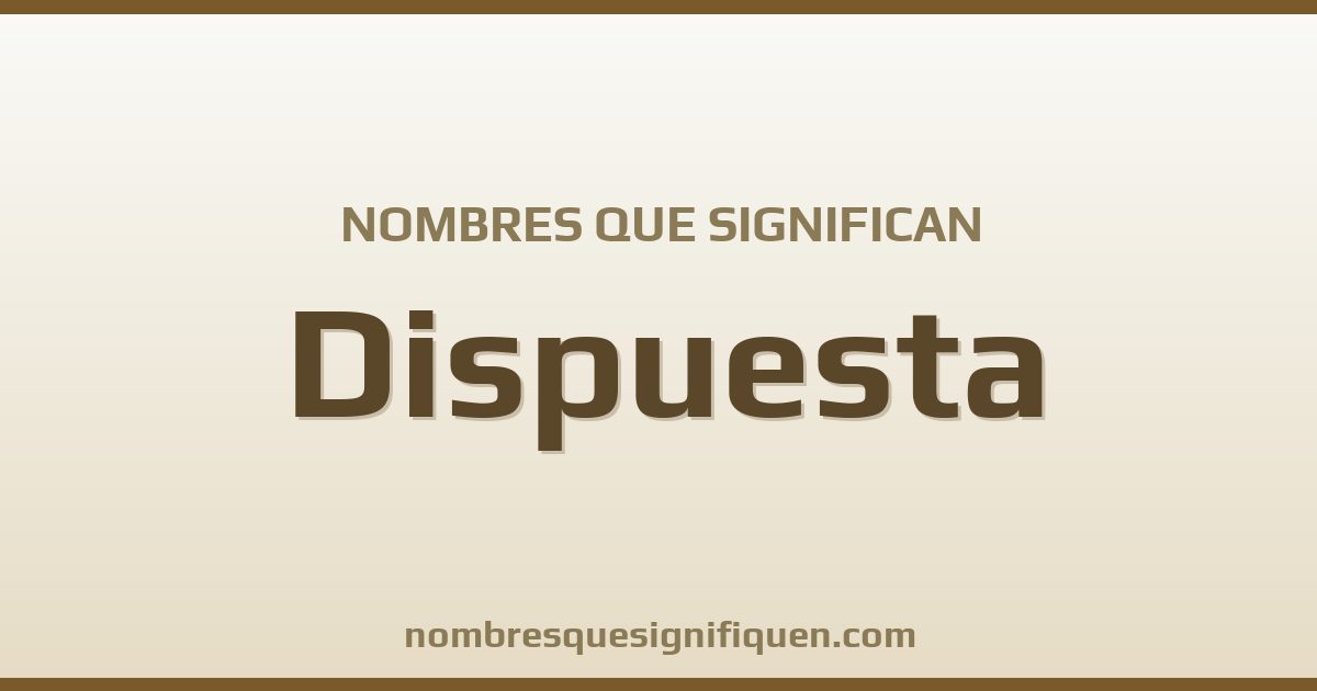 Nombres que significan dispuesta