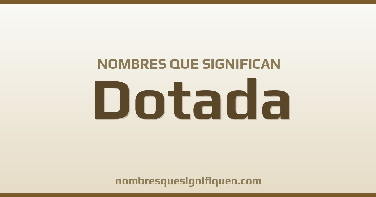 Nombres que significan dotada