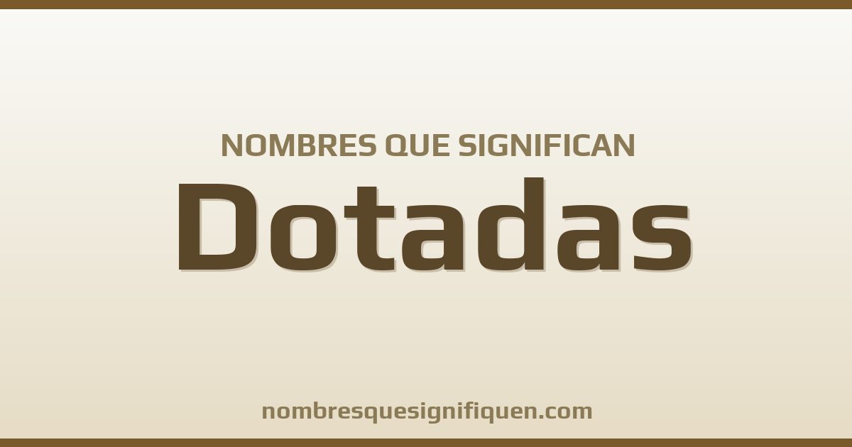 Nombres que significan dotadas