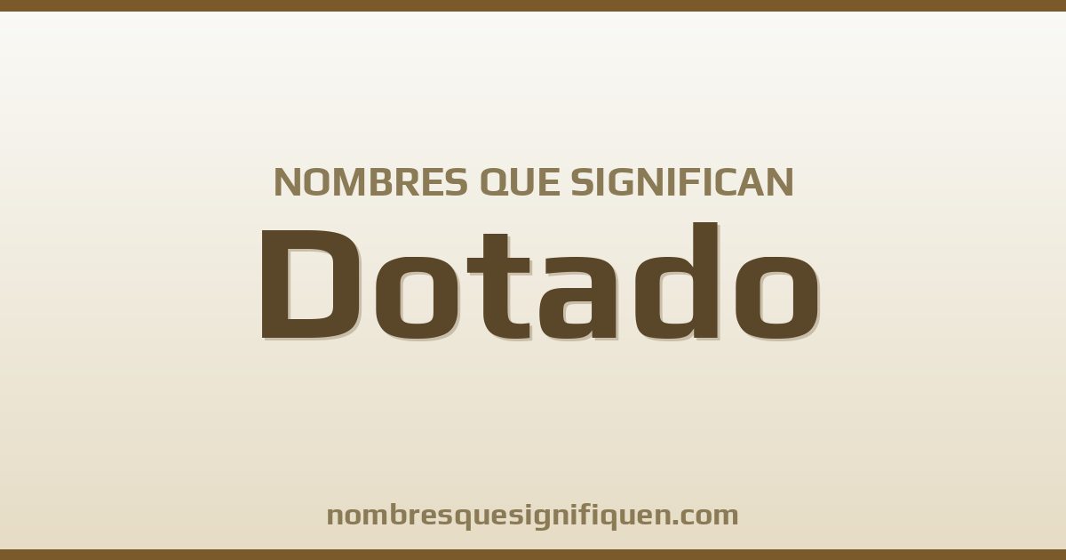 Nombres que significan dotado