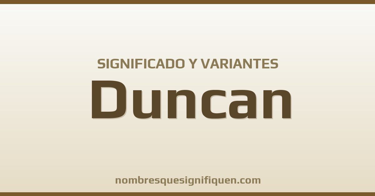 Significado del nombre Duncan y variantes