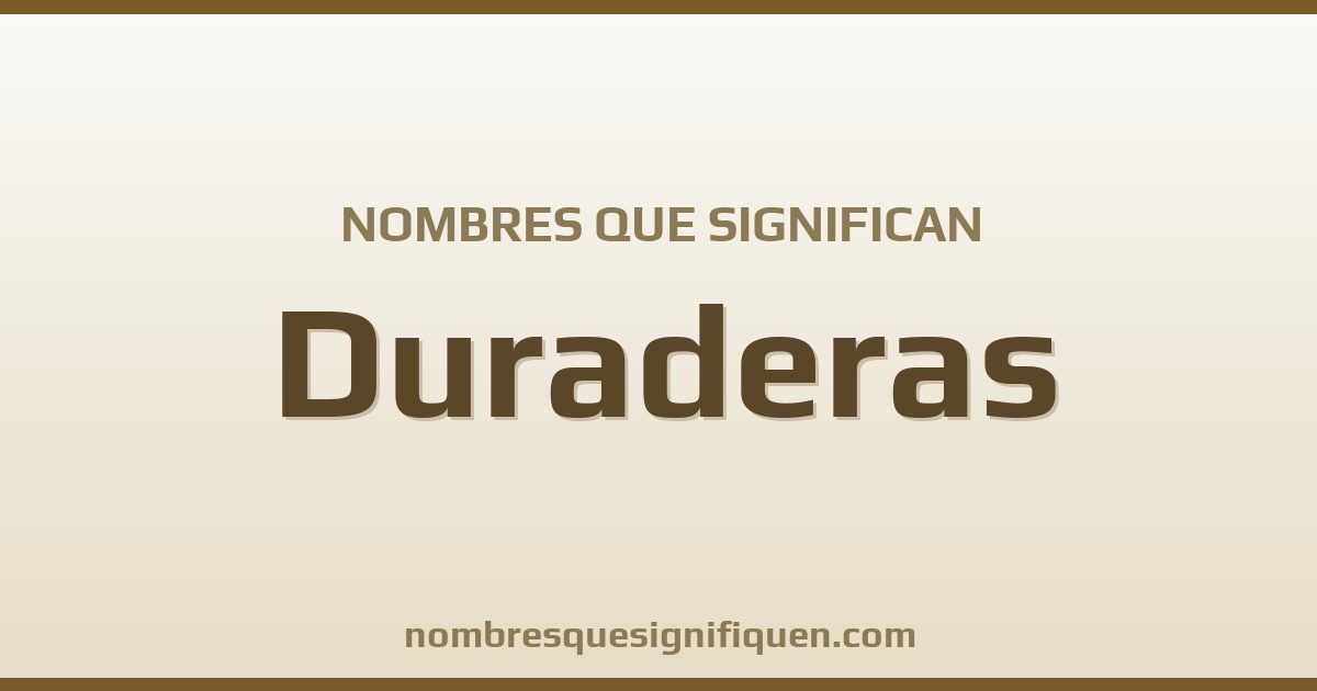 Nombres que significan duraderas
