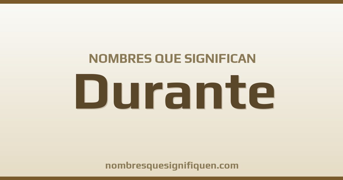 Nombres que significan durante