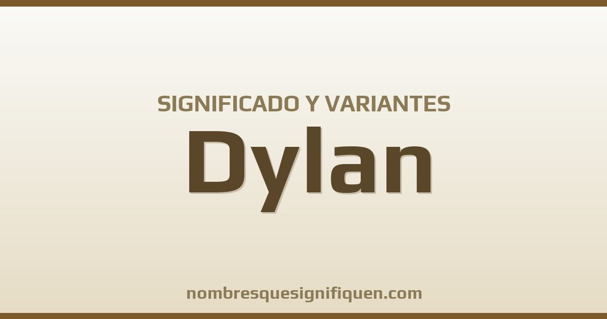 Significado del nombre Dylan y variantes