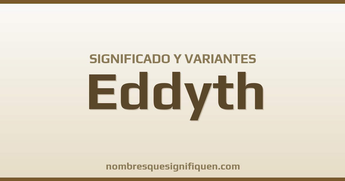 Significado del nombre Eddyth y variantes
