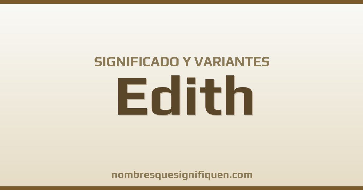 Significado del nombre Edith y variantes