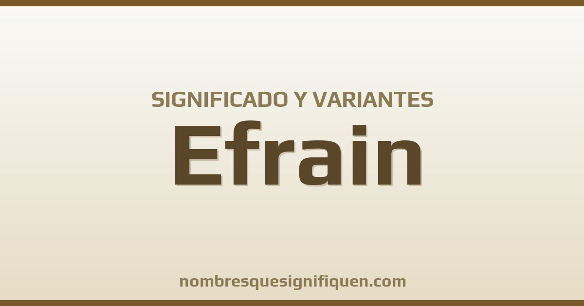 Significado del nombre Efrain y variantes
