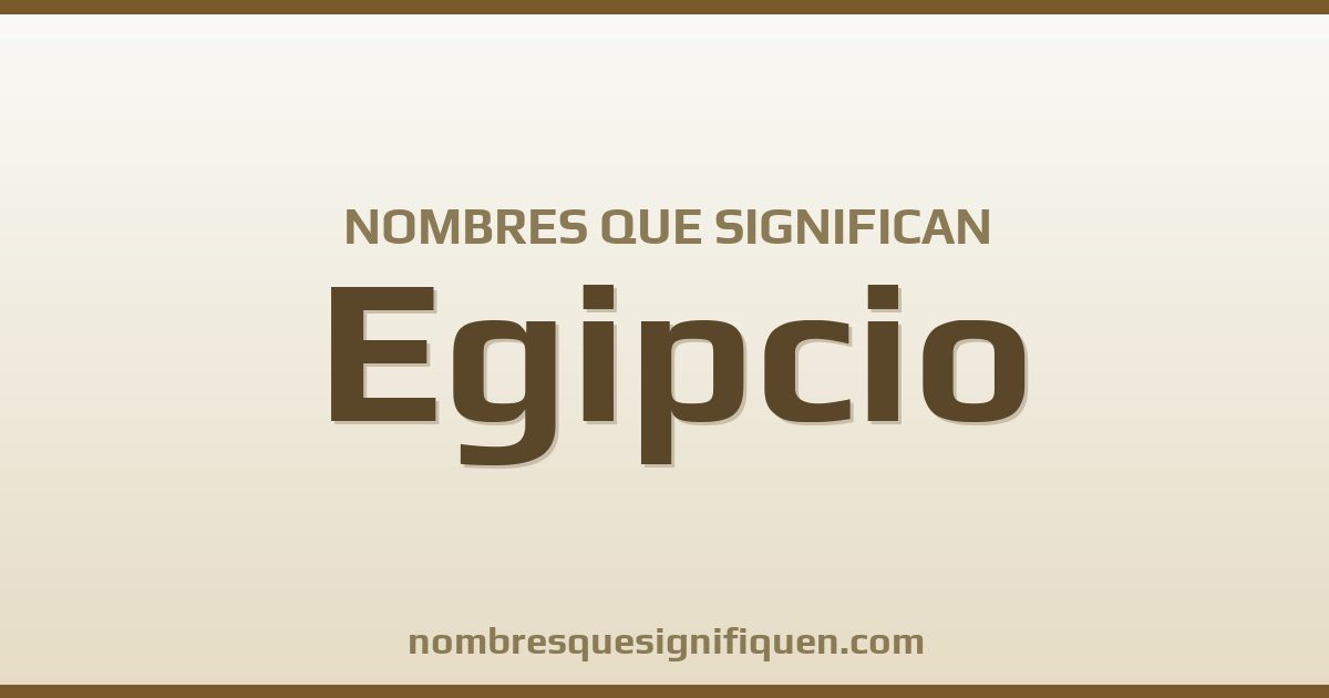 Nombres que significan egipcio