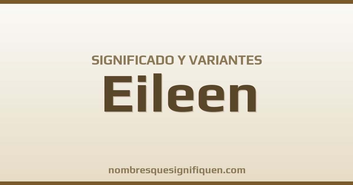 Significado del nombre Eileen y variantes