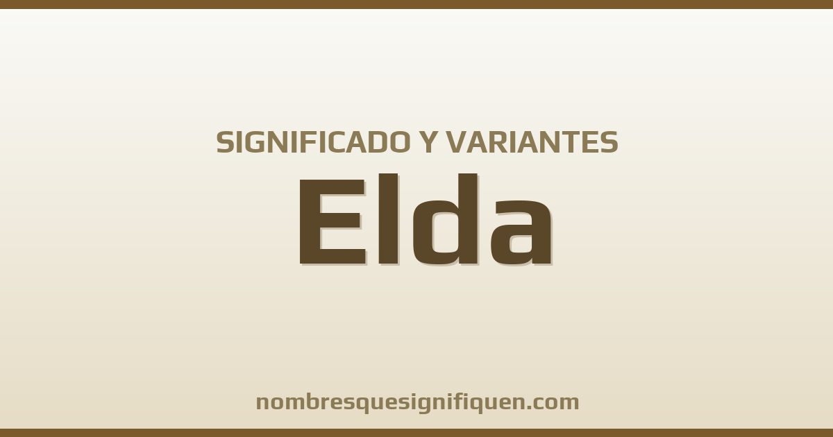 Significado del nombre Elda y variantes