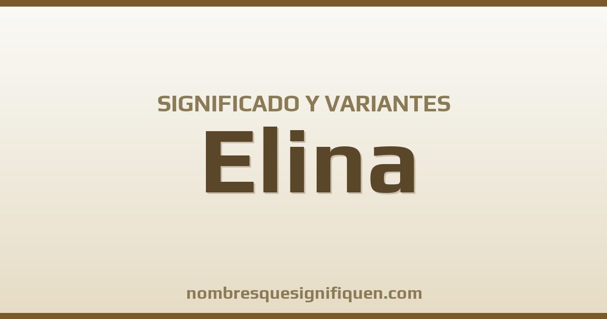 Significado del nombre Elina y variantes