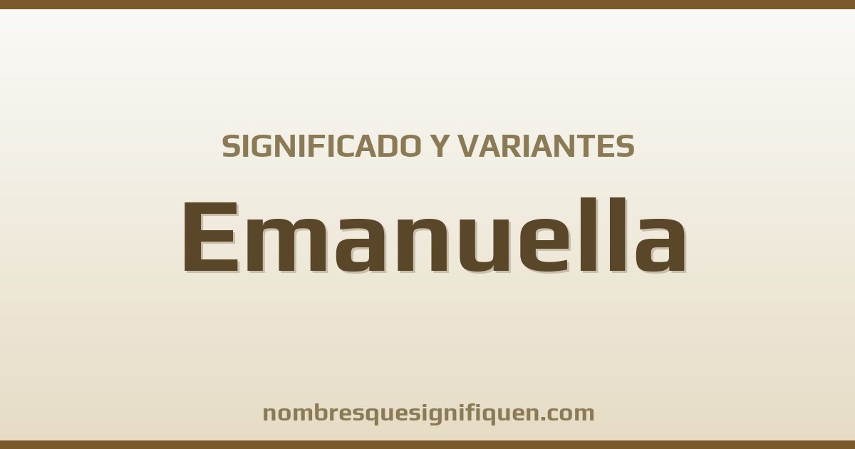 Significado del nombre Emanuella y variantes