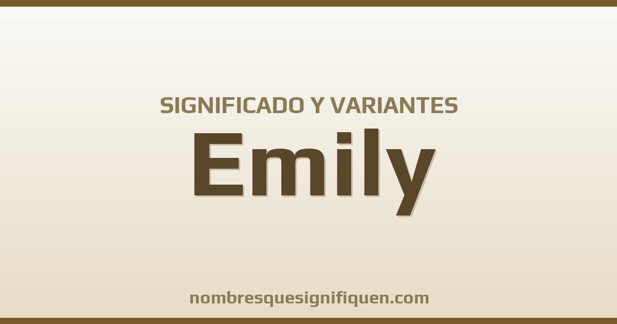 Significado del nombre Emily y variantes