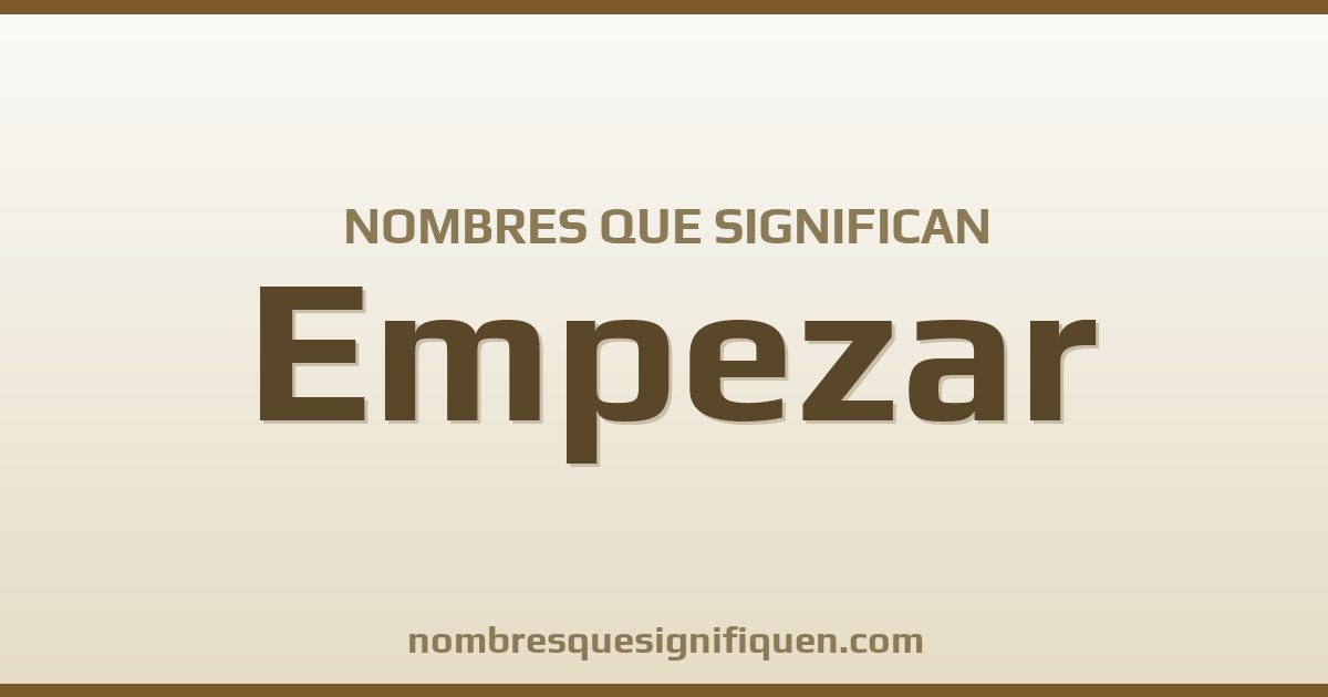 Nombres que significan empezar