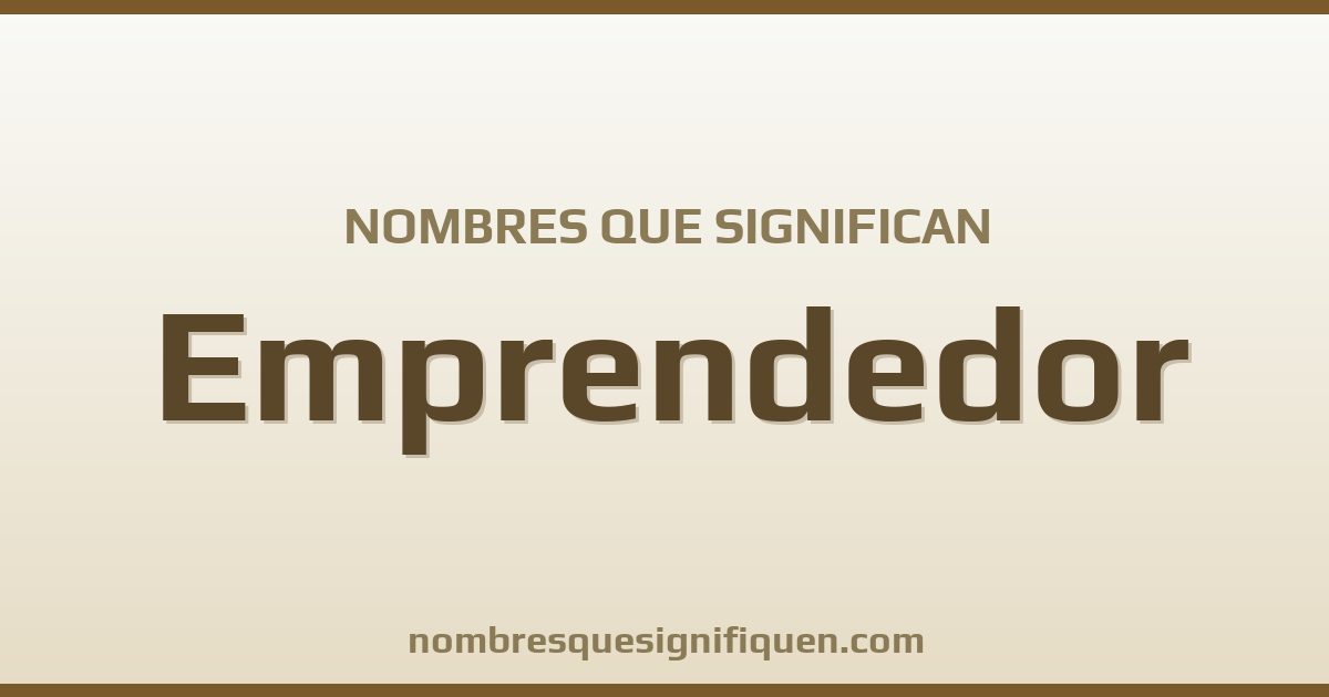 Nombres que significan emprendedor