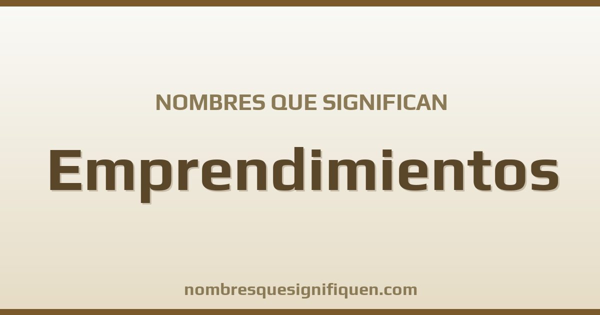 Nombres que significan emprendimientos