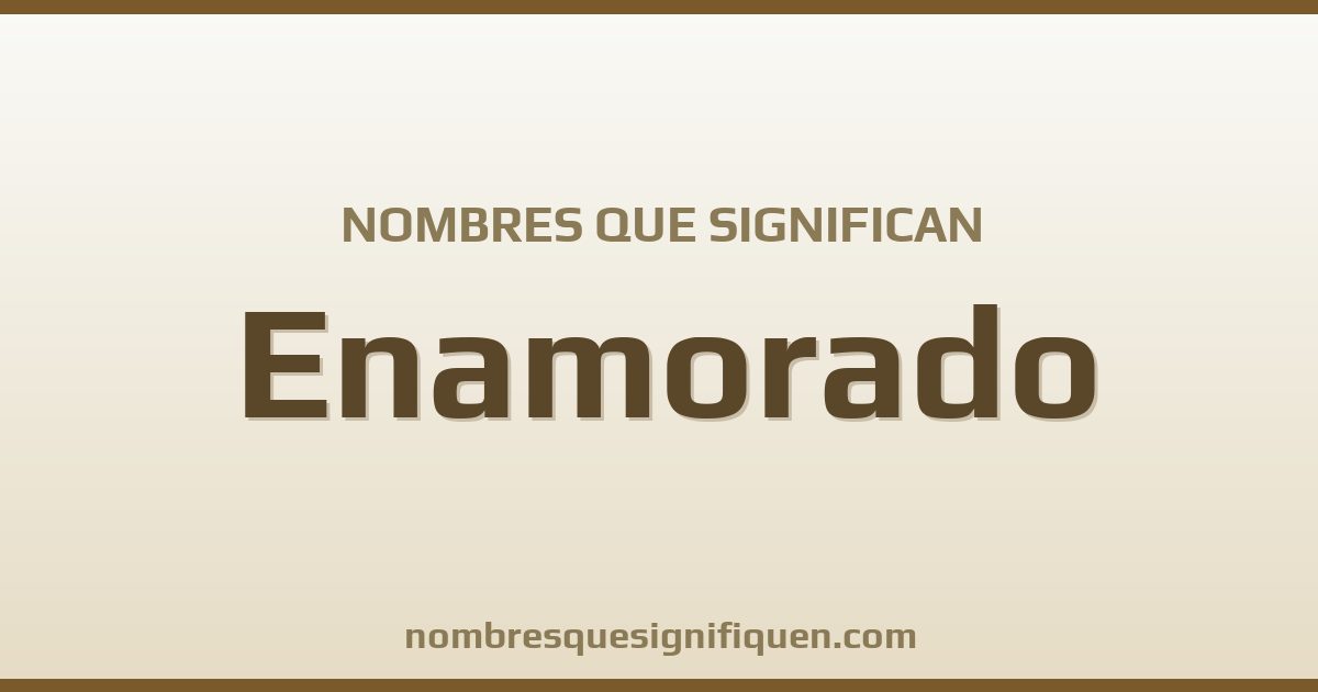 Nombres que significan enamorado