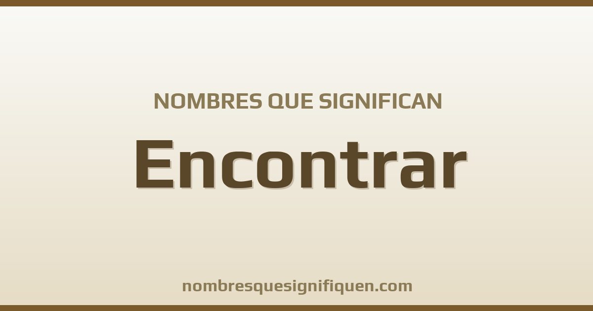 Nombres que significan encontrar