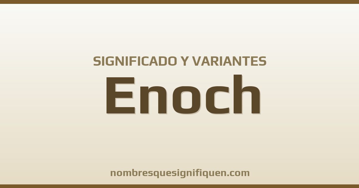 Significado del nombre Enoch y variantes