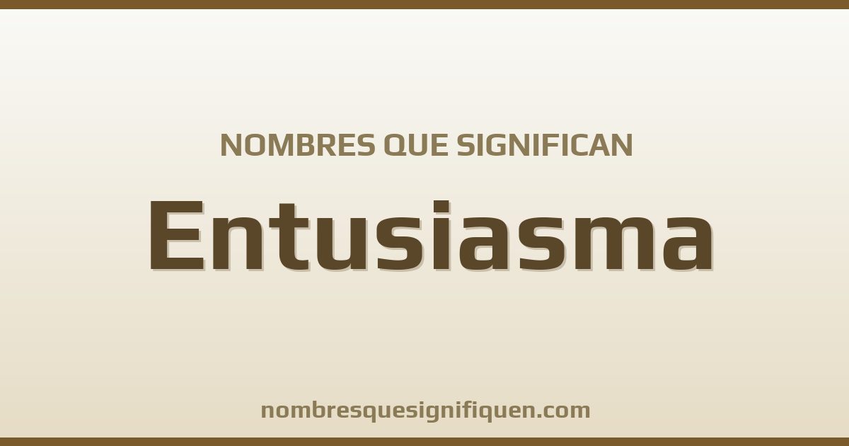 Nombres que significan entusiasma