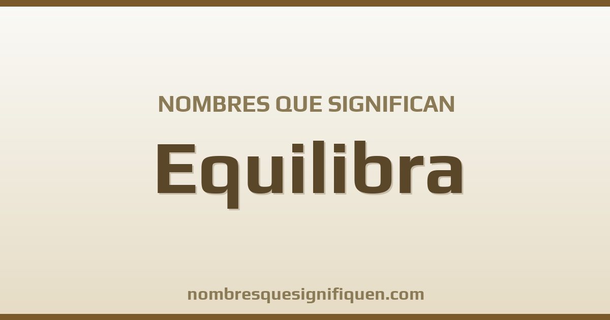 Nombres que significan equilibra