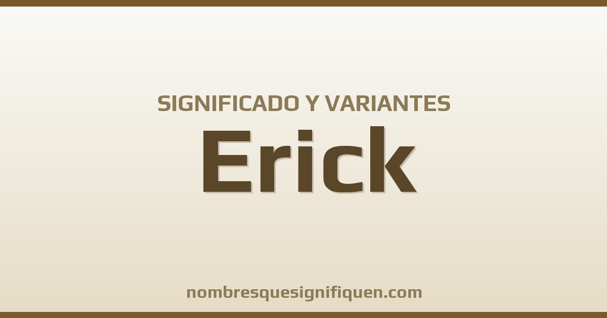 Significado del nombre Erick y variantes