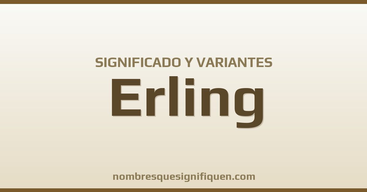 Significado del nombre Erling y variantes
