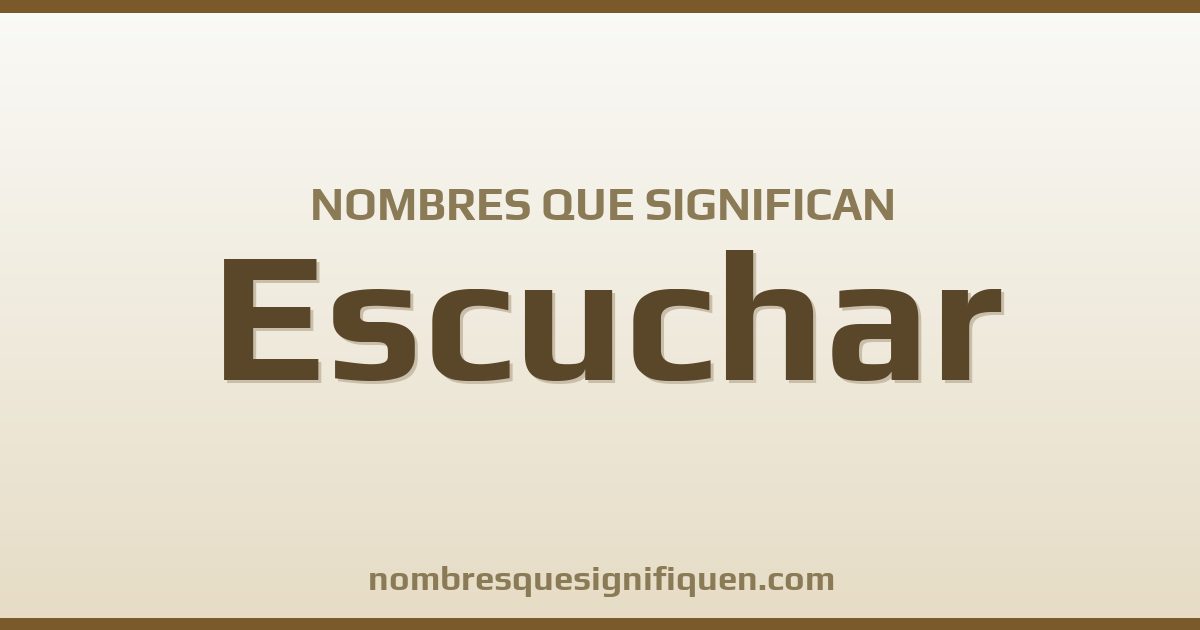 Nombres que significan escuchar