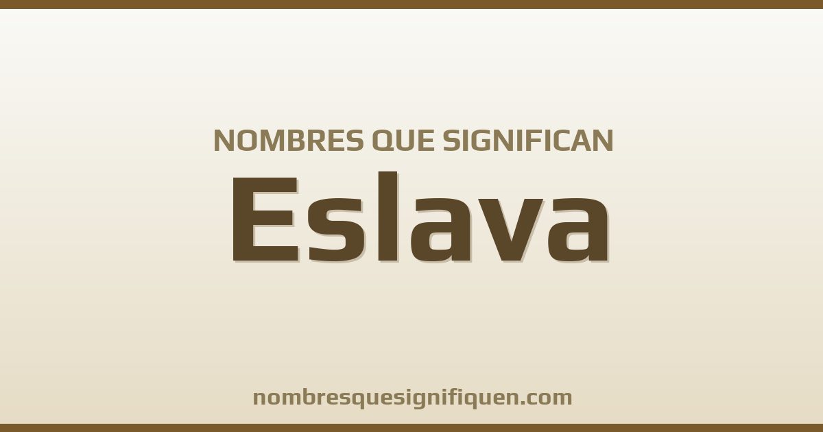 Nombres que significan eslava