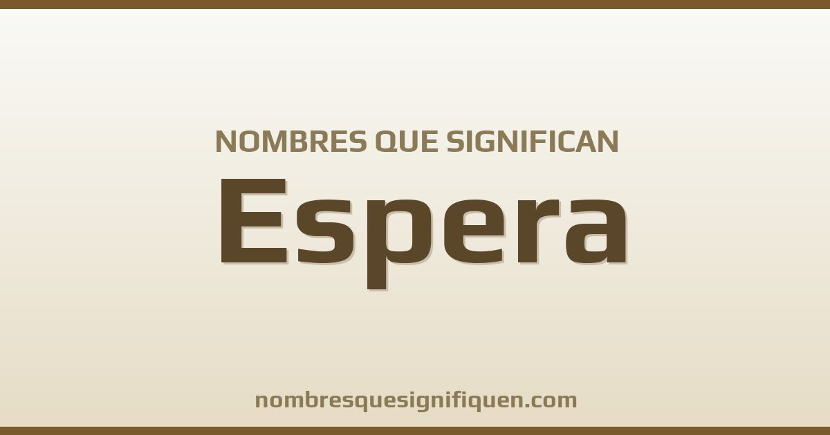 Nombres que significan espera