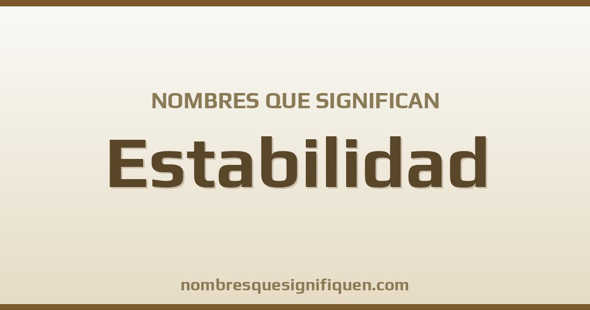 Nombres que significan estabilidad