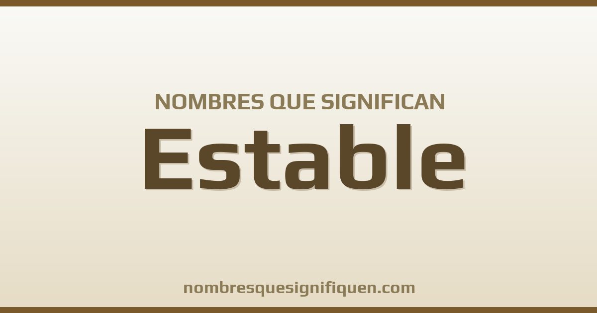 Nombres que significan estable