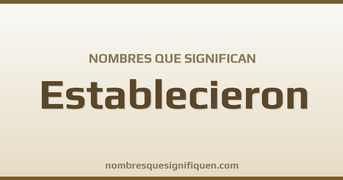 Nombres que significan establecieron