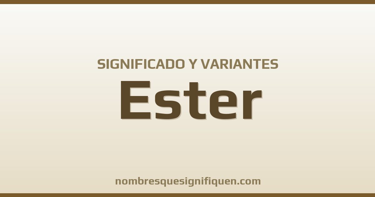 Significado del nombre Ester y variantes