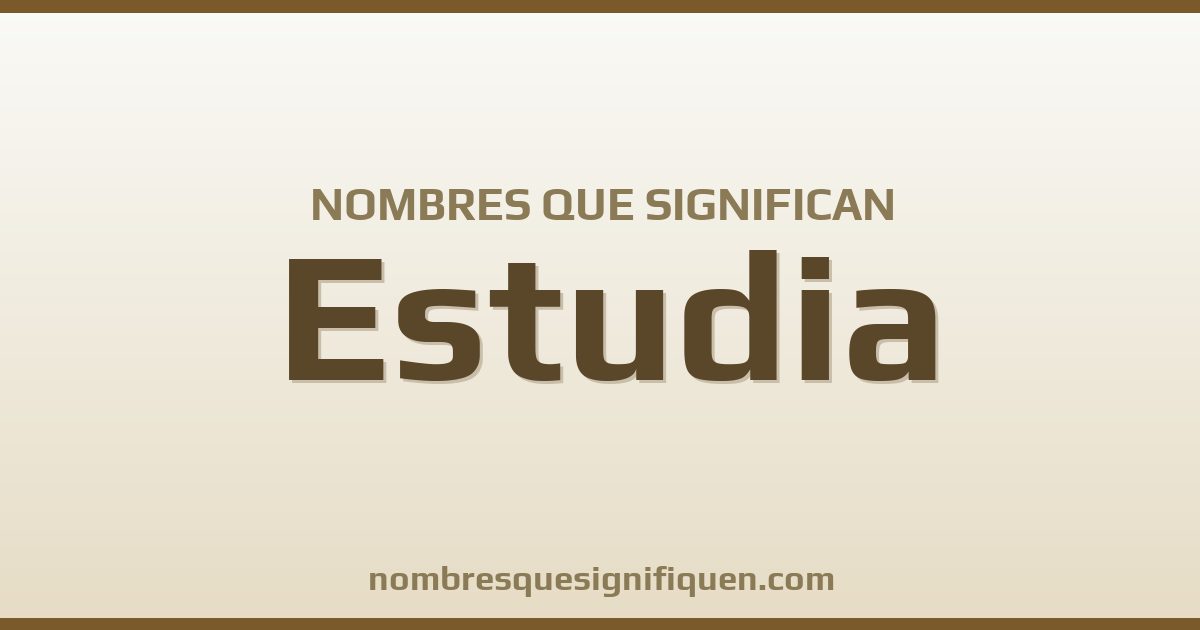 Nombres que significan estudia