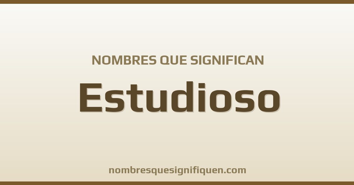 Nombres que significan estudioso