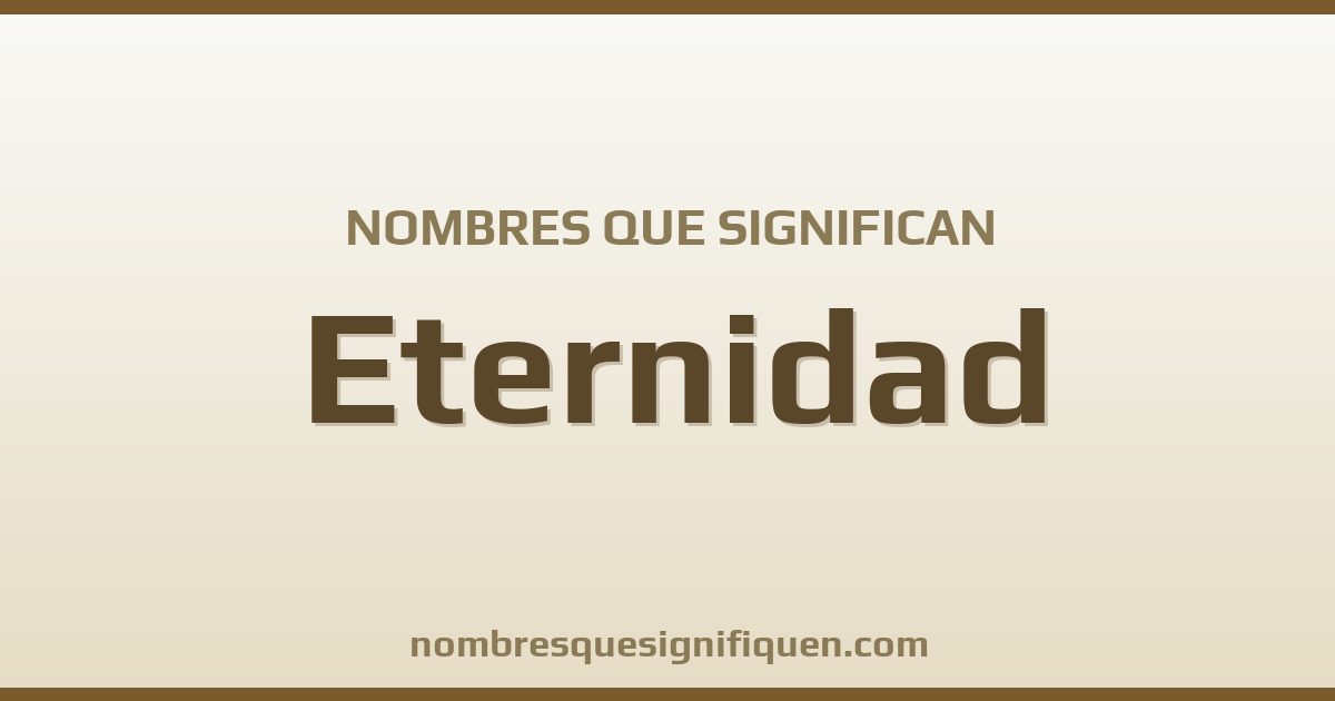 Nombres que significan eternidad