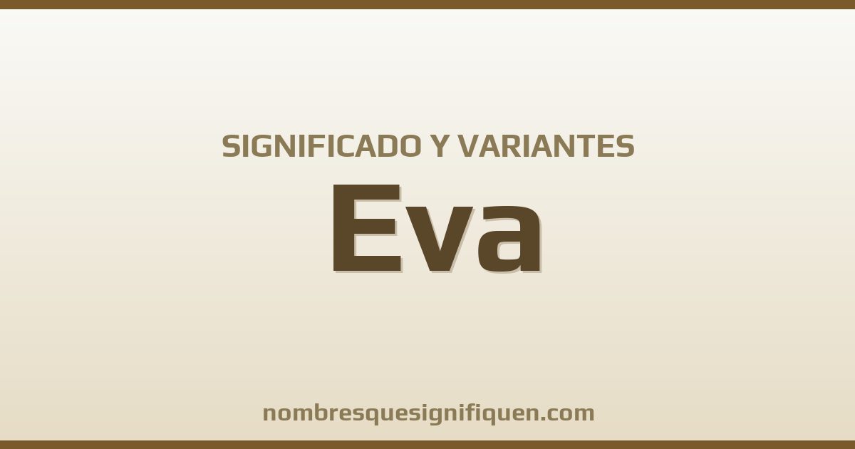 Significado del nombre Eva y variantes