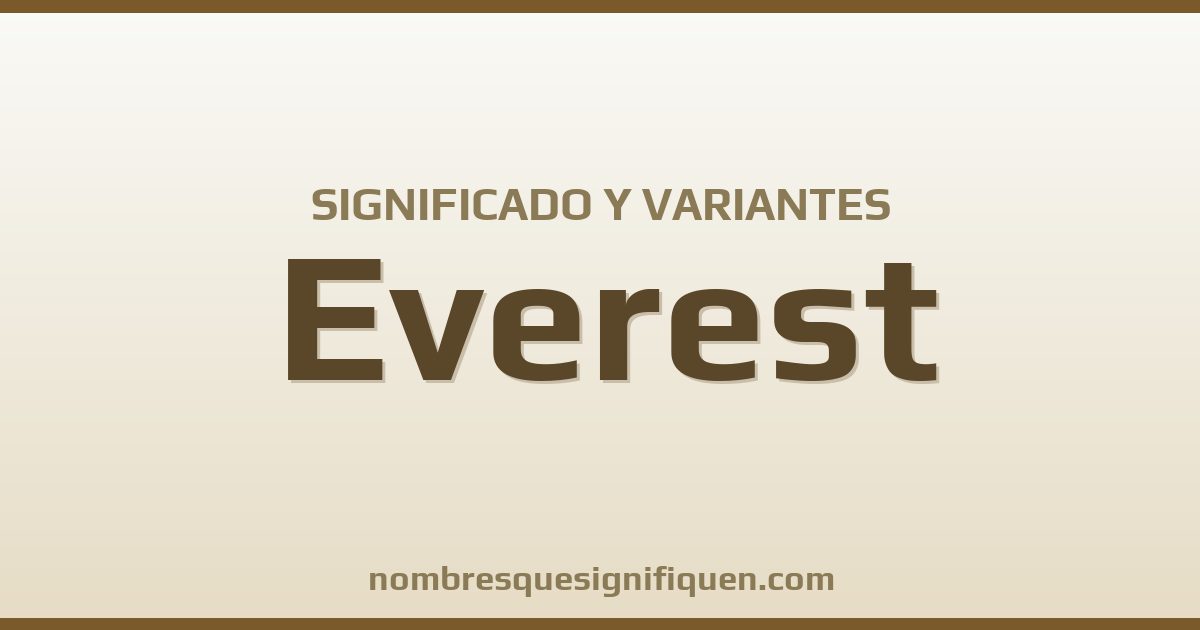 Significado del nombre Everest y variantes
