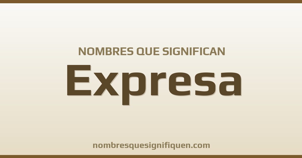 Nombres que significan expresa