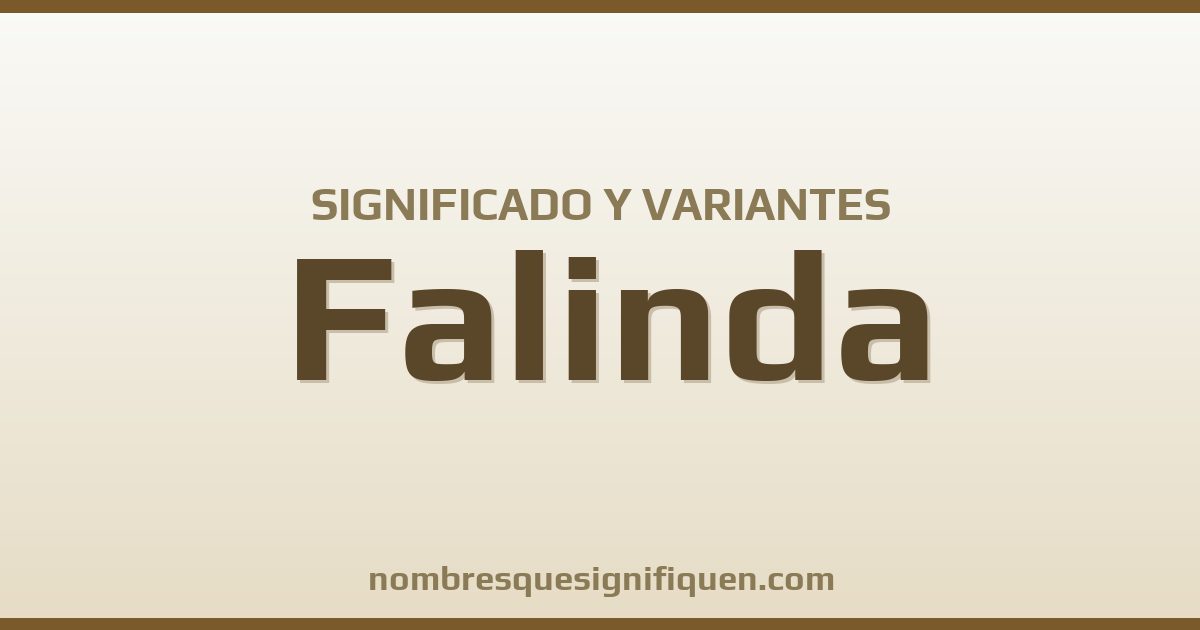 Significado del nombre Falinda y variantes
