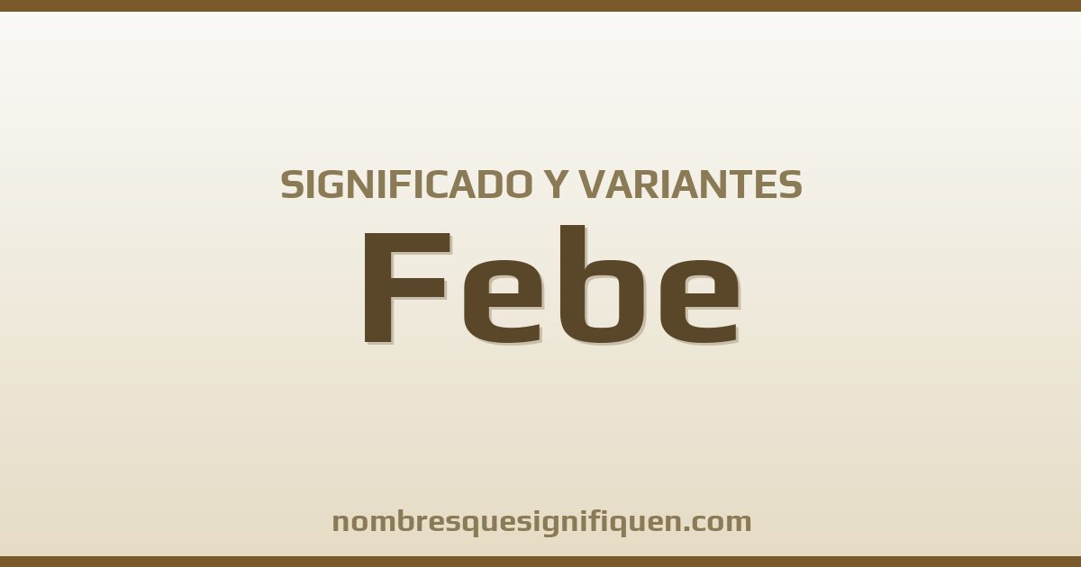 Significado del nombre Febe y variantes
