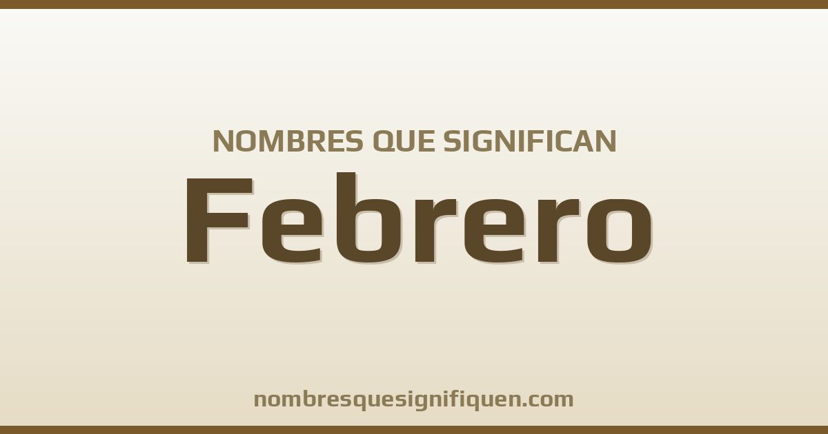 Nombres que significan febrero