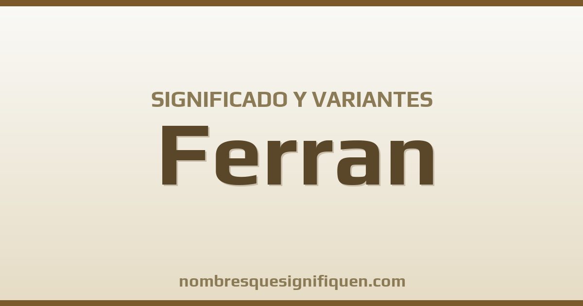 Significado del nombre Ferran y variantes