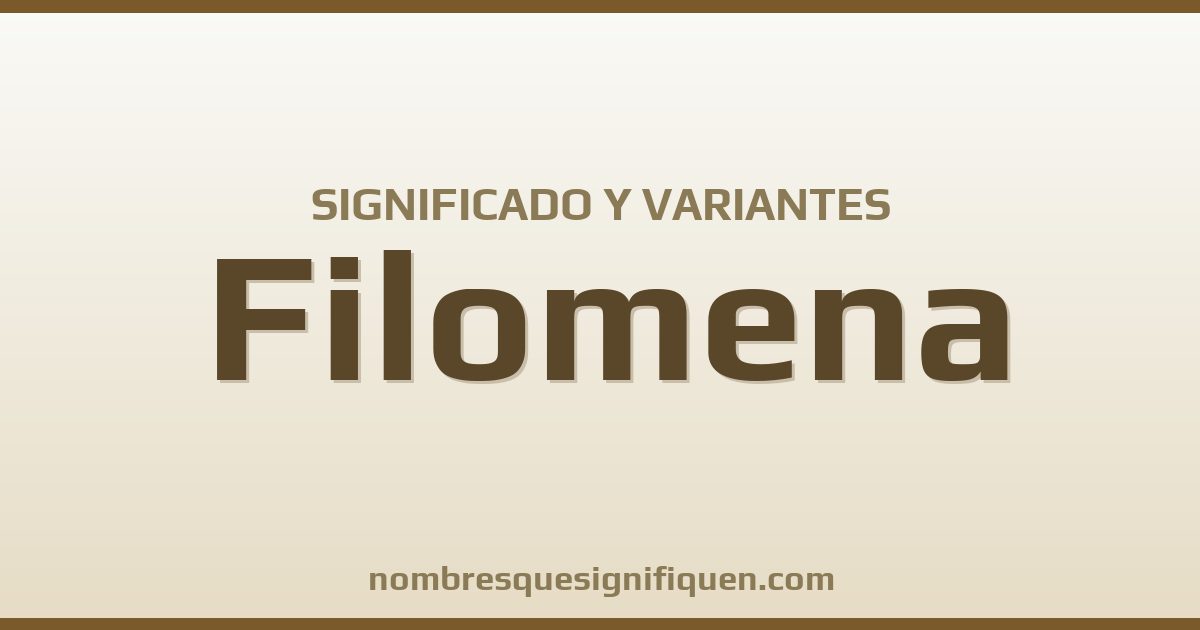 Significado del nombre Filomena y variantes