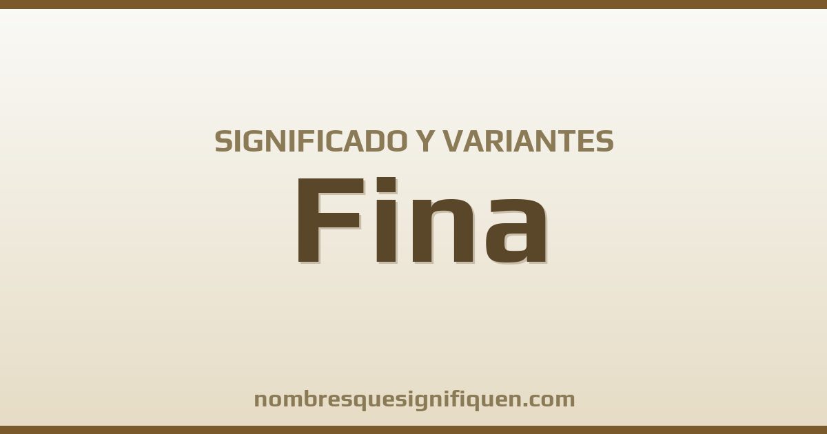 Significado del nombre Fina y variantes