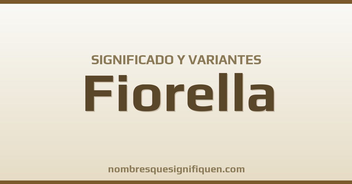 Significado del nombre Fiorella y variantes