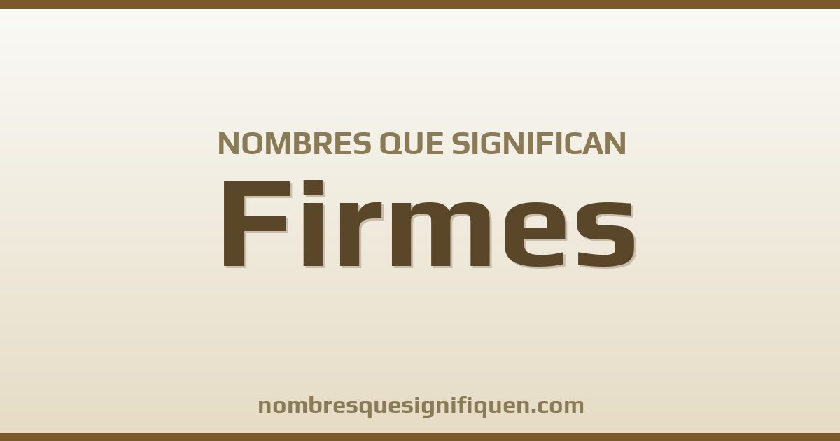 Nombres que significan firmes
