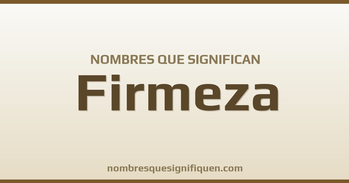 Nombres que significan firmeza